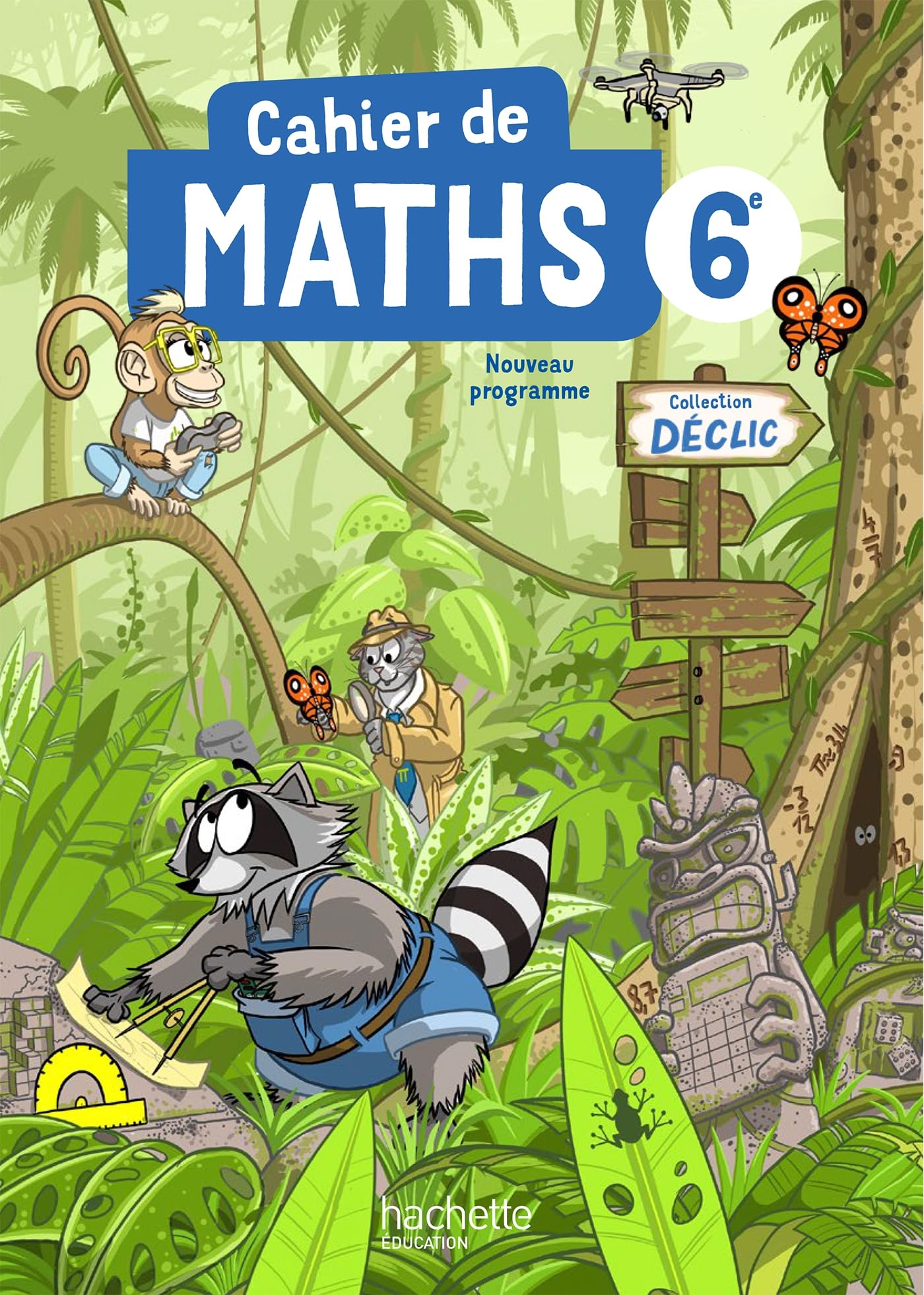 Cahier Déclic Maths 6e - Ed. 2025