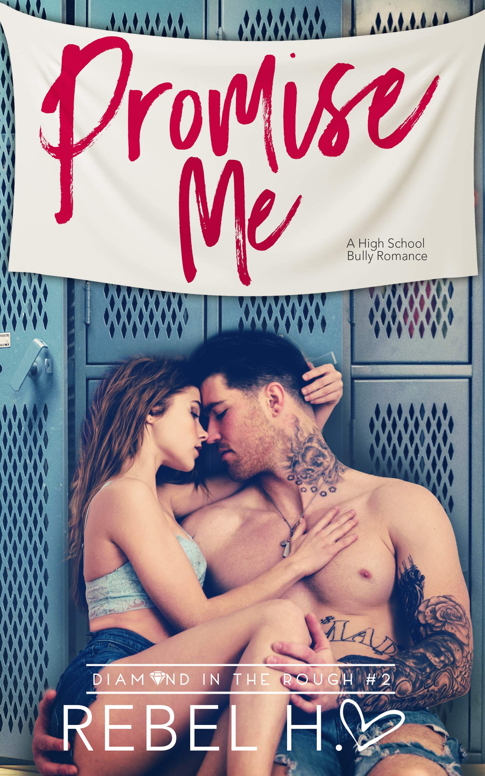 Promise Me: A High School Bully Romance (Diamond In The Rough Book 2)
