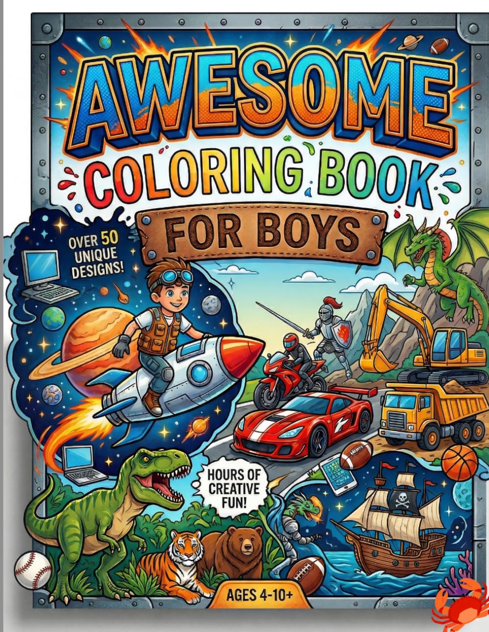 Awesome Coloring Book for Boys Ages 4-10: SIZE 8.5*11 | PAGES 104 | Over 50 Fun Designs of Dinosaurs, Trucks, Space, Animals, and Sports | Color Test Page Included