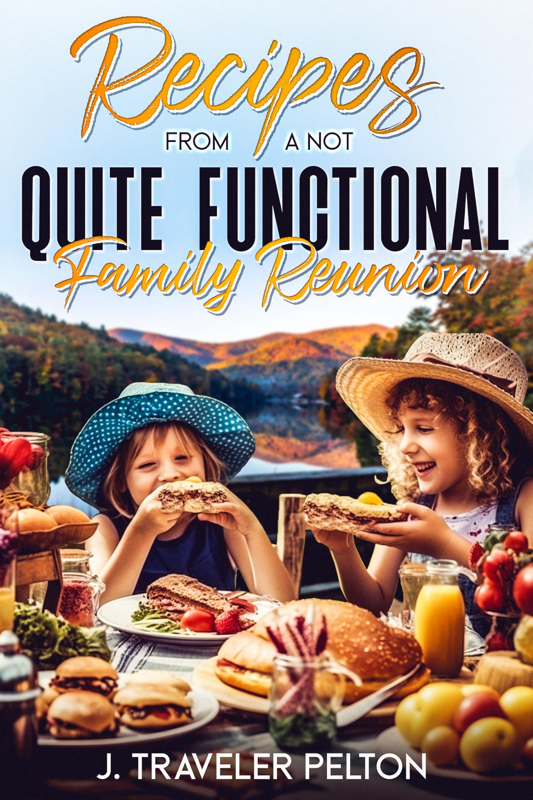 Recipes From a Not Quite Functional Family Reunion