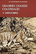 Download Grandes chasses coloniales - Tome 1: Indochine. PDF