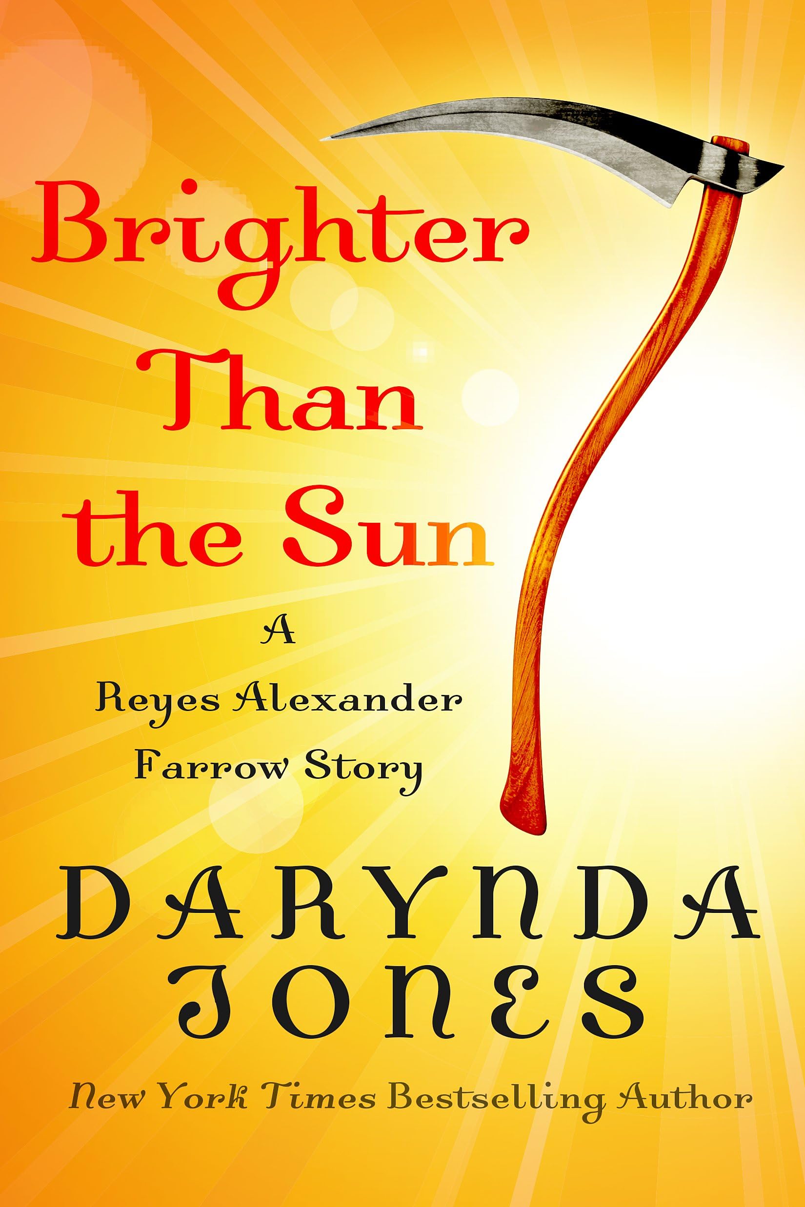 Brighter Than the Sun: A Reyes Alexander Farrow Story (Charley Davidson Series) Kindle Edition