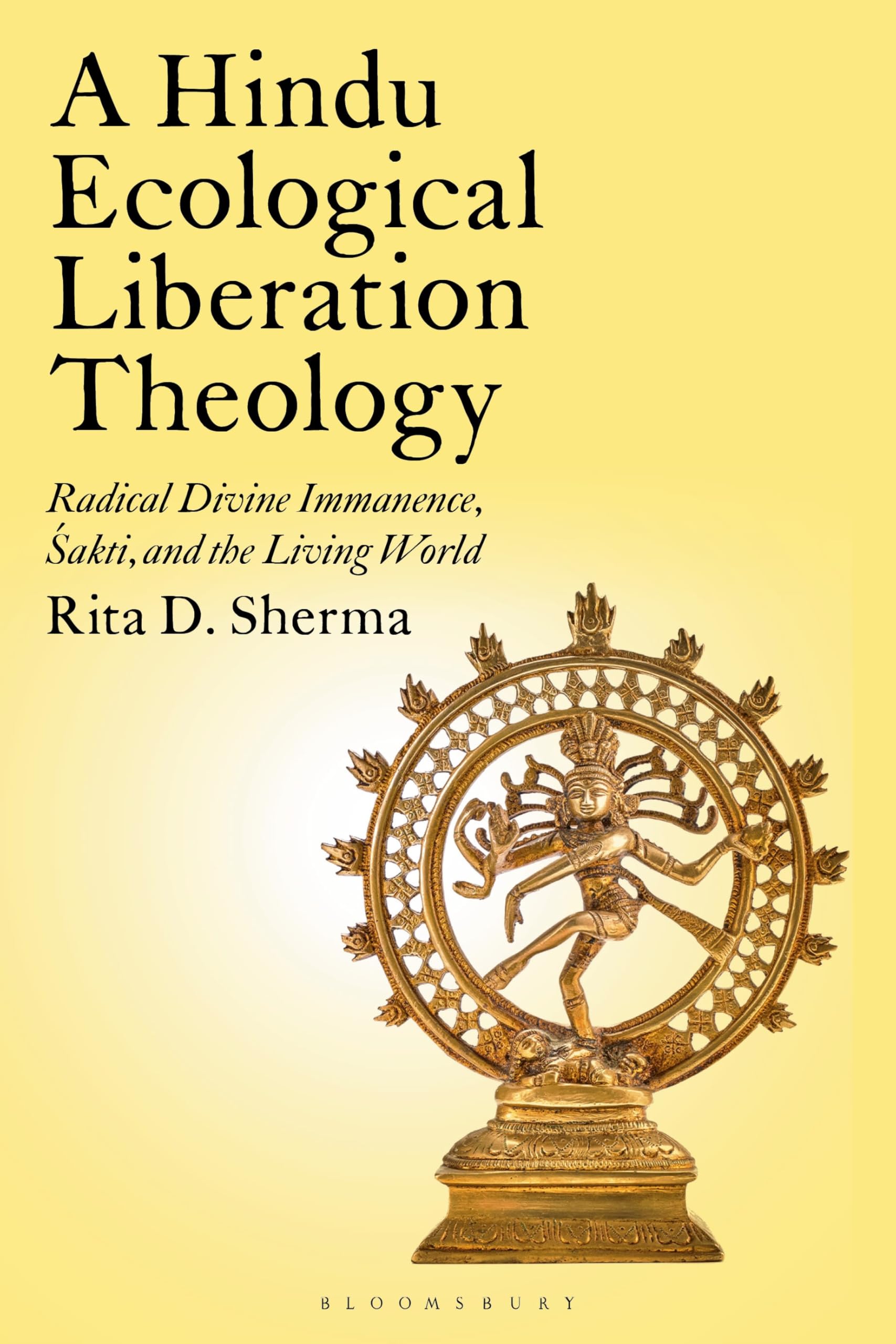 A Hindu Ecological Liberation Theology: Radical Divine Immanence, Sakti, and the Living World