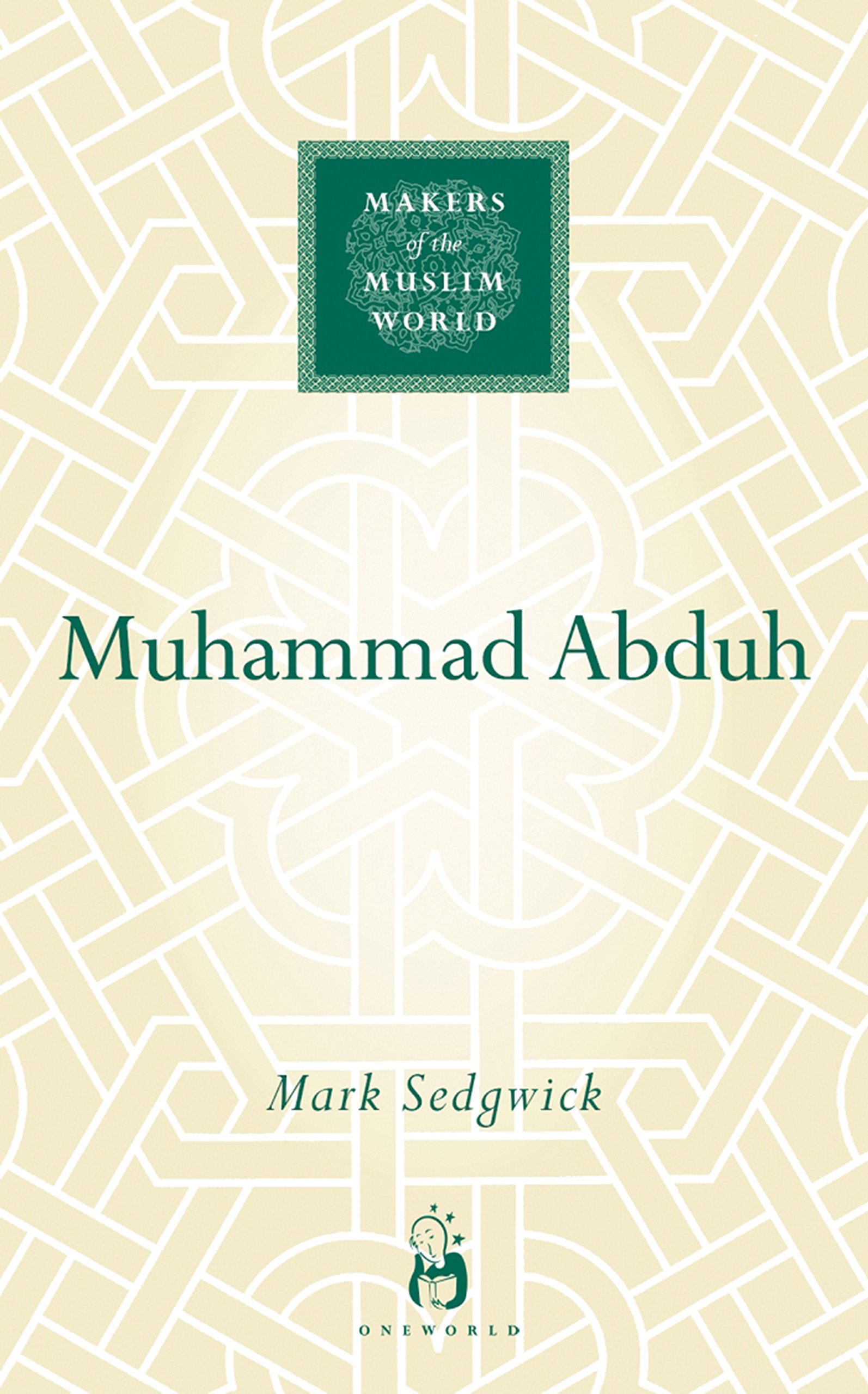 Muhammad Abduh (Makers of the Muslim World)