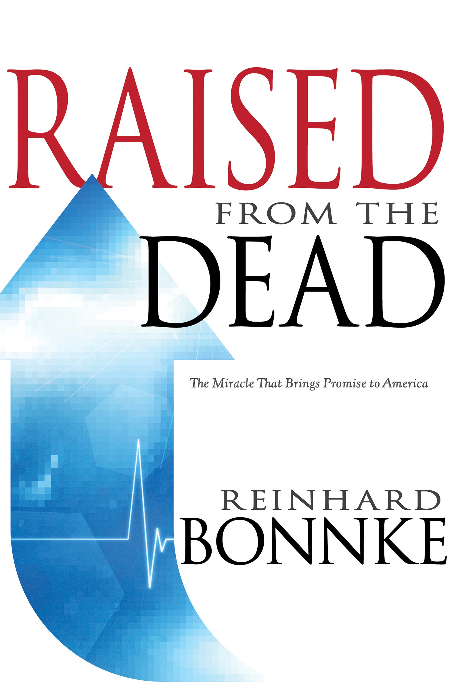 Raised from the Dead,Reinhard Bonnke