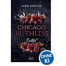 Chicago Ruthless Band 2 - Faithful Verruchte Dark Romance ab 18 Jahren - Mafia-Prinzessin meets Bodyguard German Edition