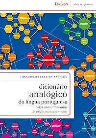 Dicionário analógico da língua portuguesa; ideias afins/ thesaurus
