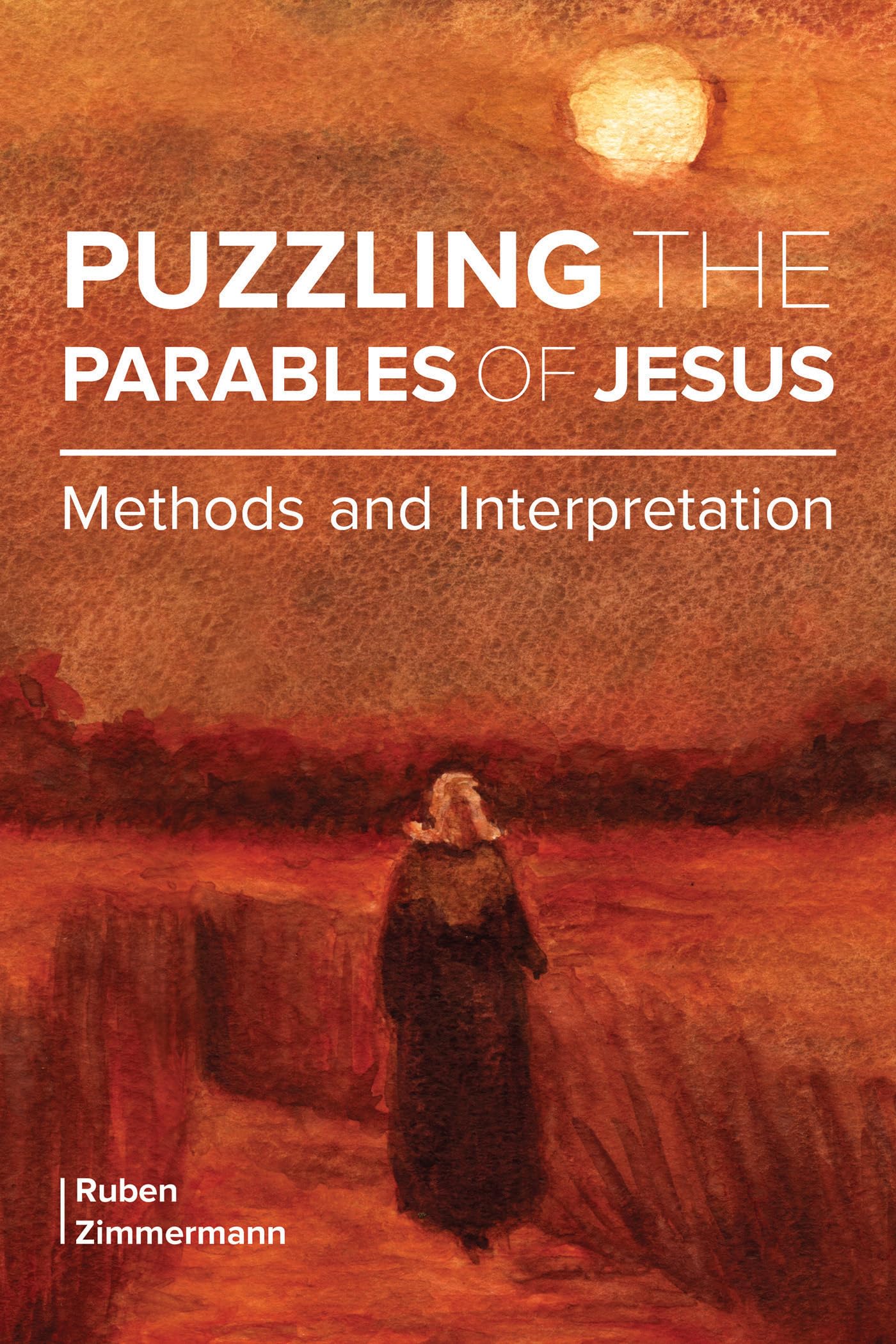 Puzzling the Parables of Jesus: Methods and Interpretation