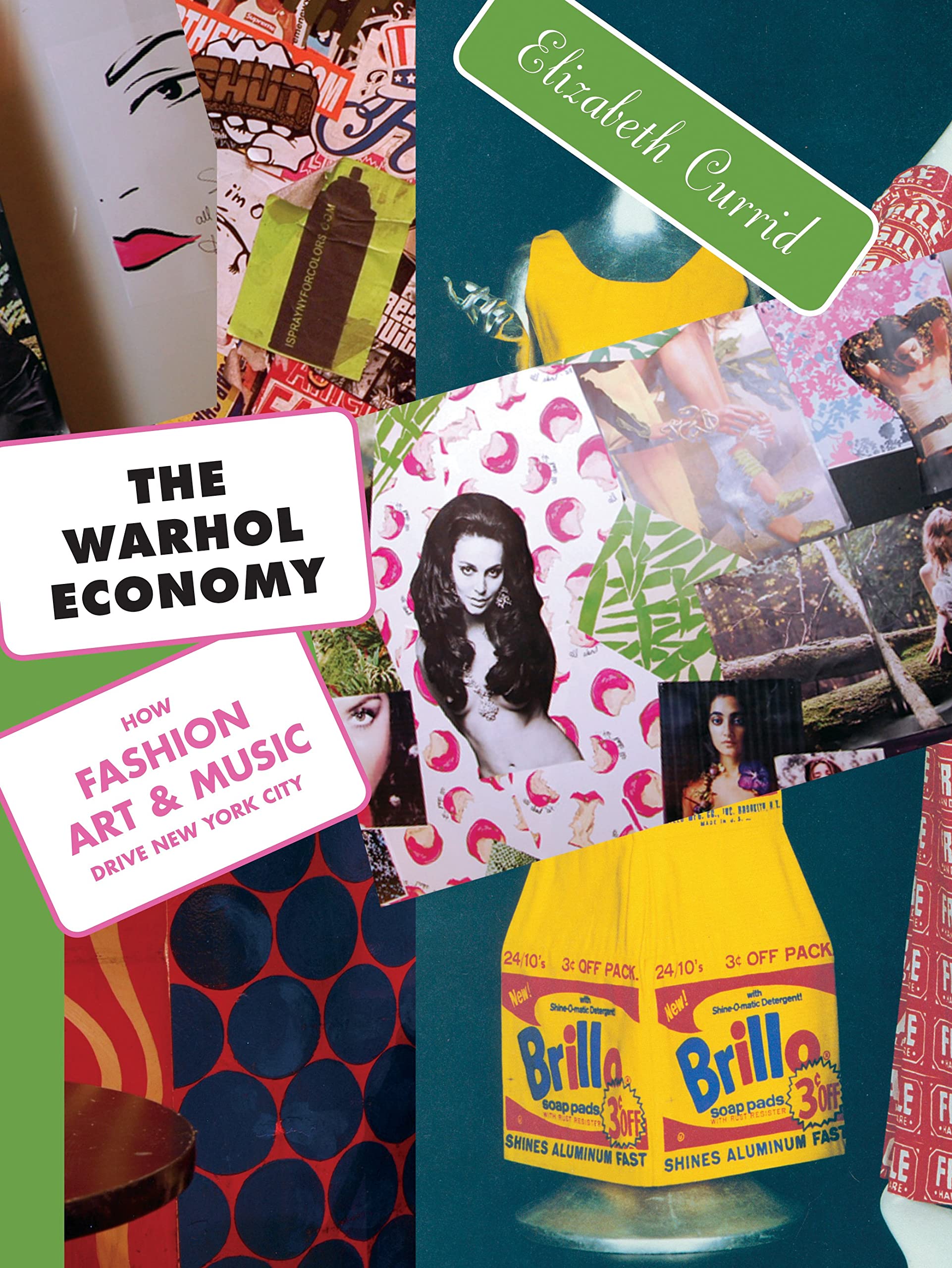 The Warhol Economy: How Fashion, Art, and Music Drive New York City - New Edition Paperback – 19 October 2008