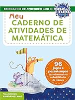 Meu caderno de atividades de matemática: 96 jogos e passatempos para desenvolver as habilidades da criança