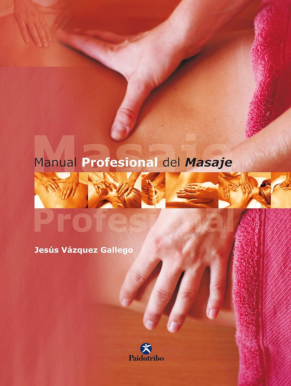 Manual profesional del masaje (Spanish Edition) eBook : Gallego, Jesús Vázquez: Kindle Store