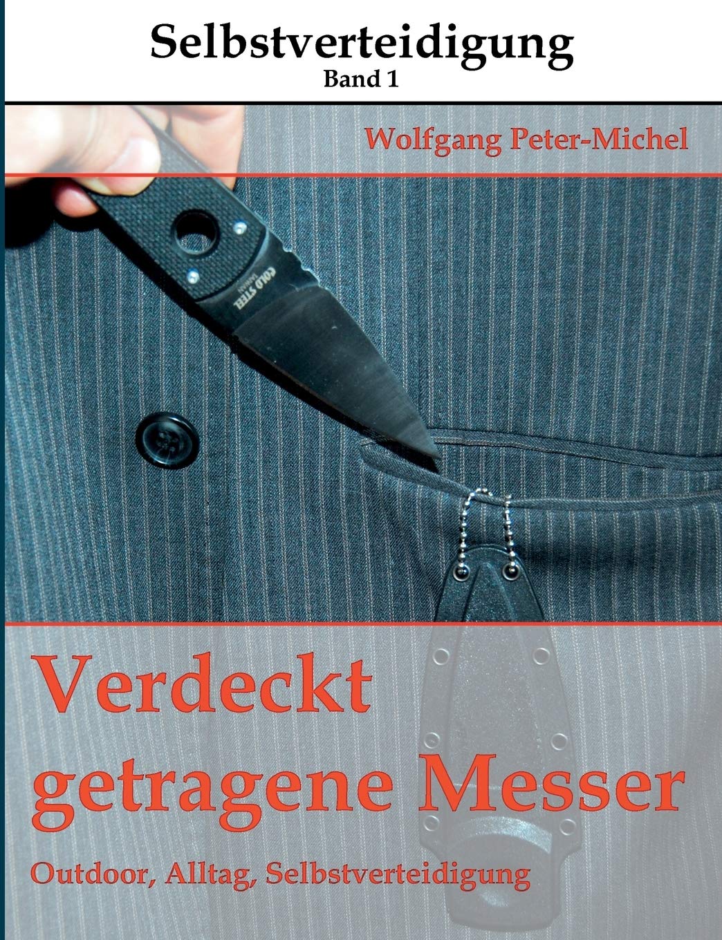 Verdeckt getragene Messer: Outdoor, Alltag, Selbstverteidigung