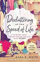 Cover of Decluttering at the Speed of Life: Winning Your Never-Ending Battle with Stuff