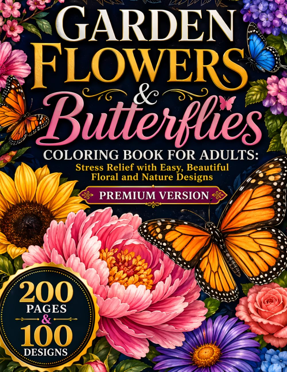 Garden Flowers & Butterflies Coloring Book for Adults: Stress Relief with Easy, Beautiful Floral and Nature Designs
