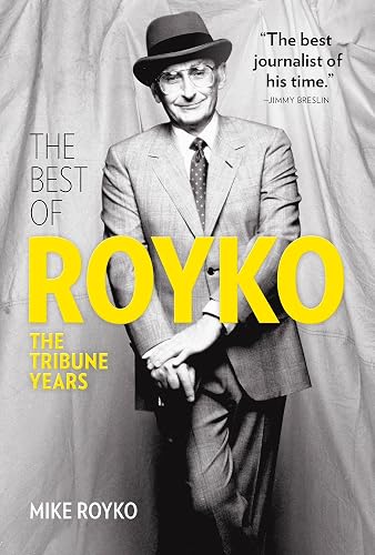 The Best of Royko: The Tribune Years