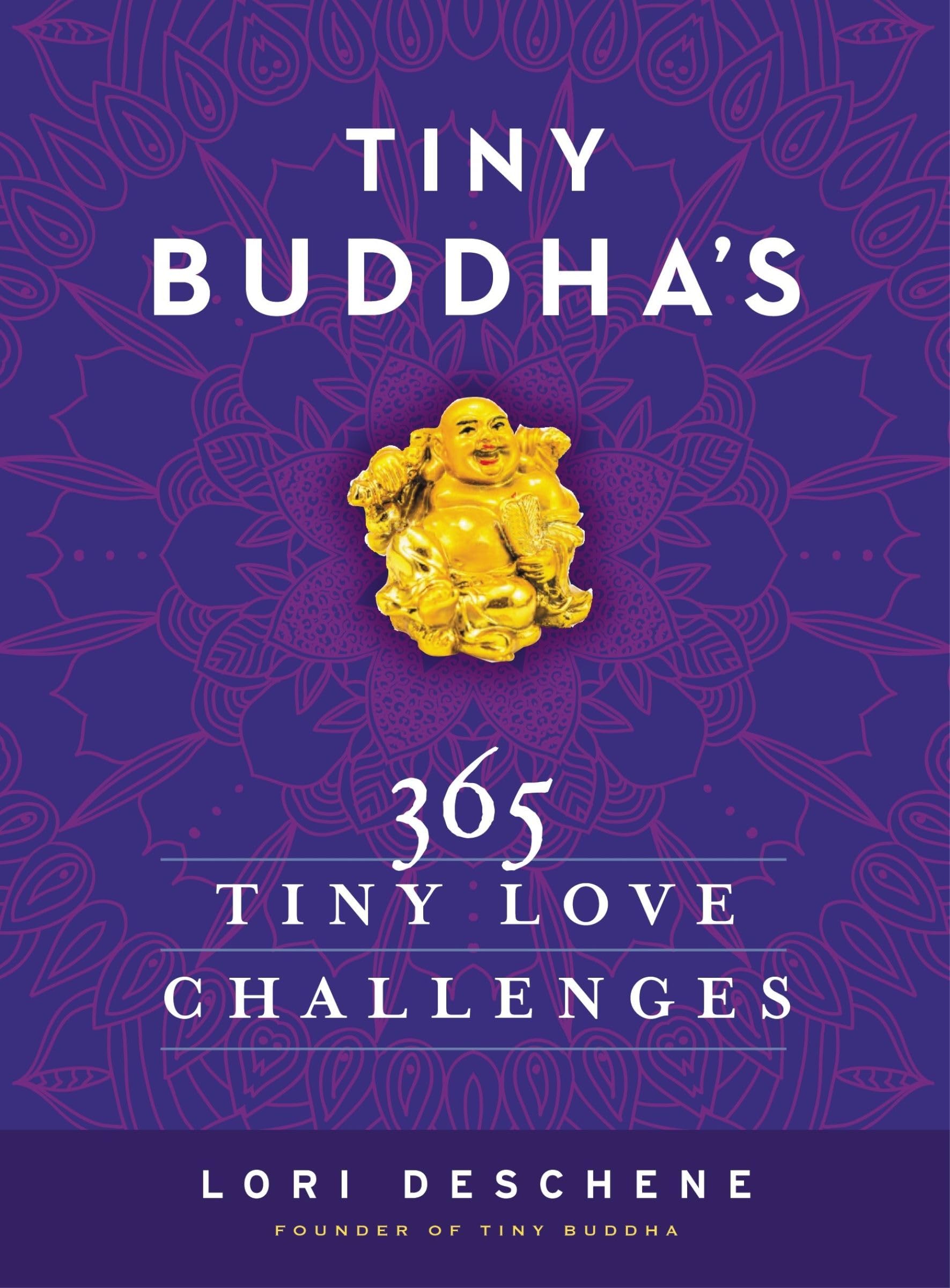 Tiny Buddha's 365 Tiny Love Challenges,Lori Deschene