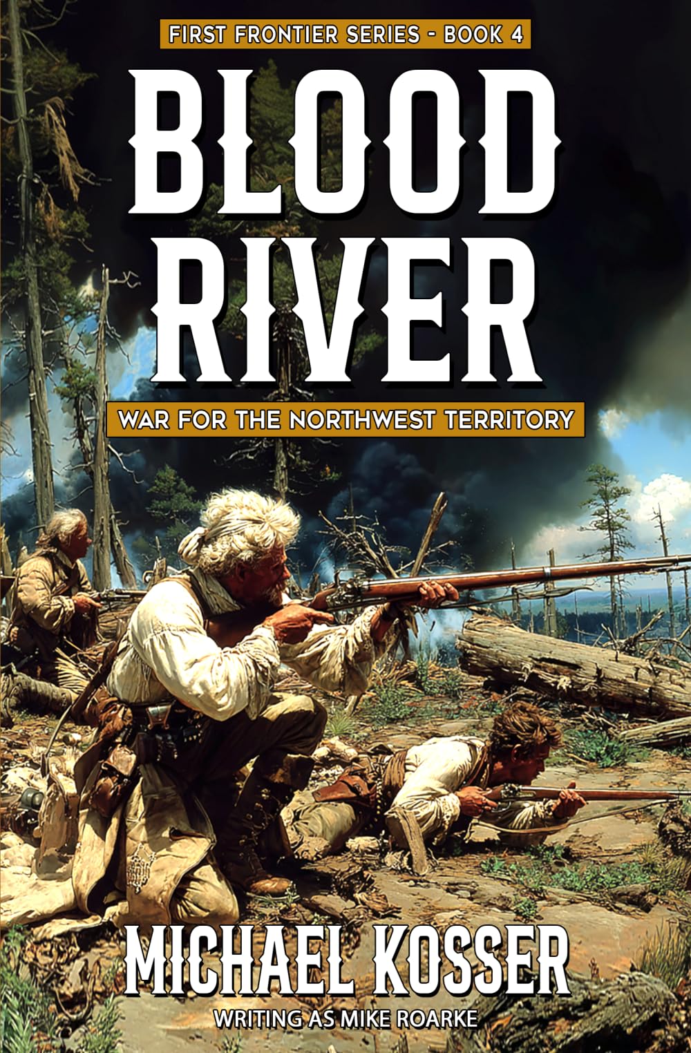 Blood River: The First Frontier Series - Book 4: War for the Northwest Territory