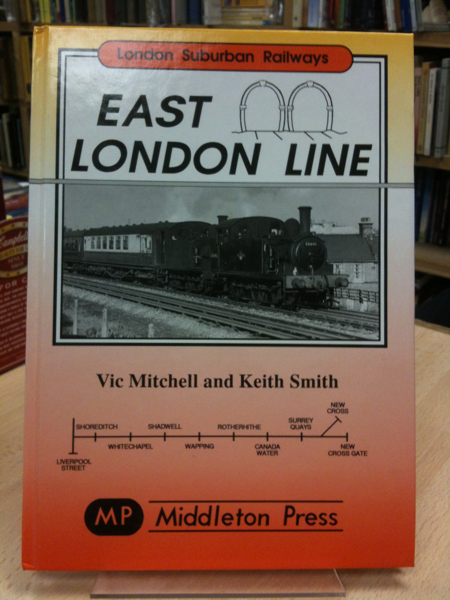 East London Line: New Cross to Liverpool Street by Keith Smith, Vic Mitchell ...