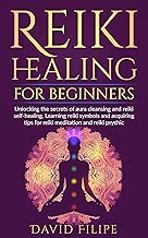 Reiki Healing for Beginners: Unlocking the secrets of aura cleansing and reiki self-healing. Learning reiki symbols and acquiring tips for reiki meditation ... reiki psychic (medical intuitive Book 1) - coolthings.us