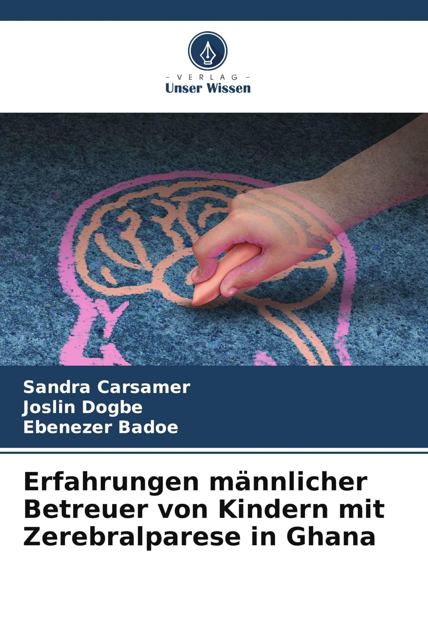 Erfahrungen männlicher Betreuer von Kindern mit Zerebralparese in Ghana