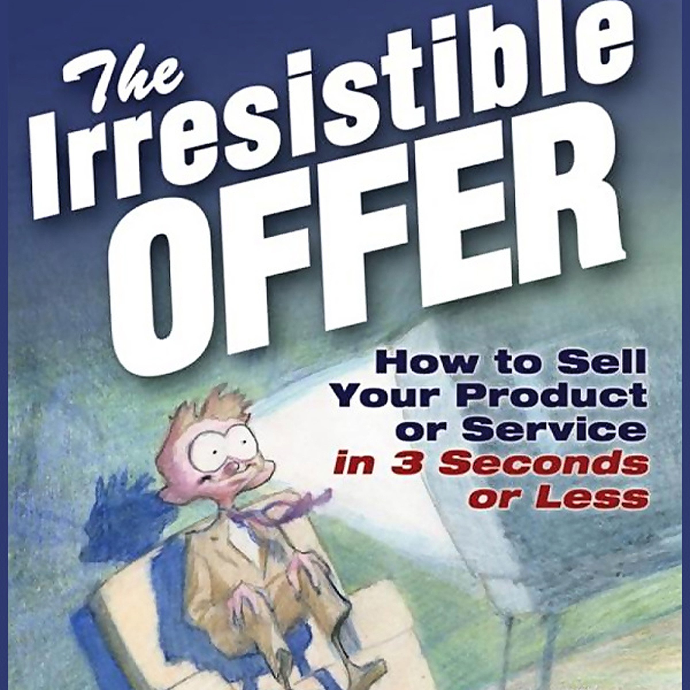The Irresistible Offer