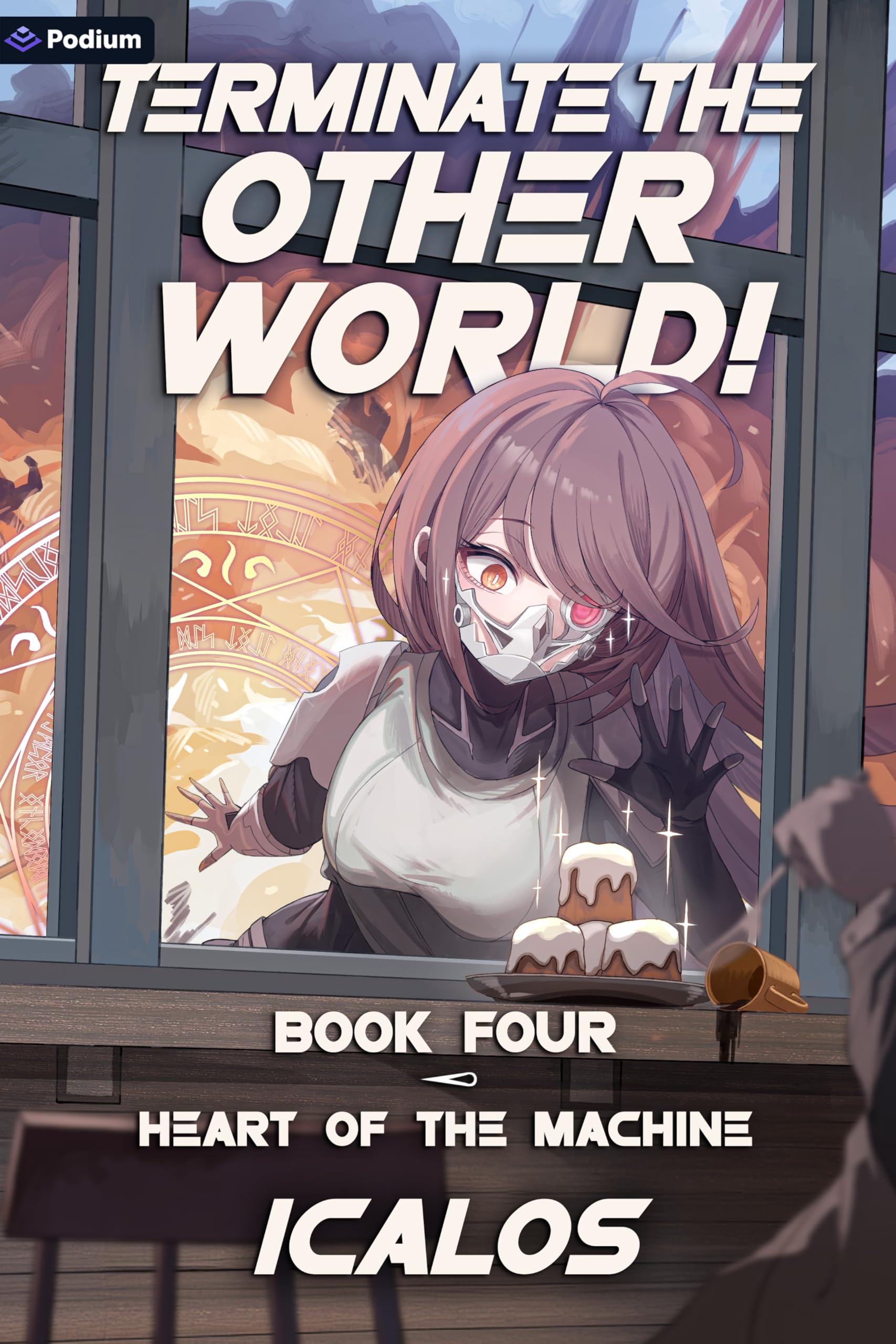 Heart of the Machine: A Humorous Isekai LitRPG (Terminate the Other World!, 4)