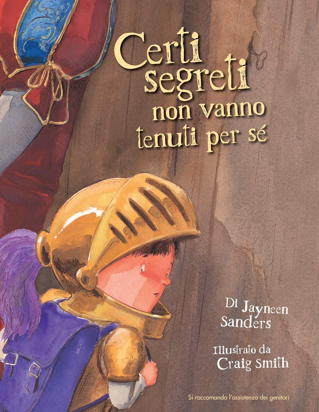 Certi Segreti Non Vanno Tenuti Per Se: Protect children from unsafe touch by teaching them to always speak up