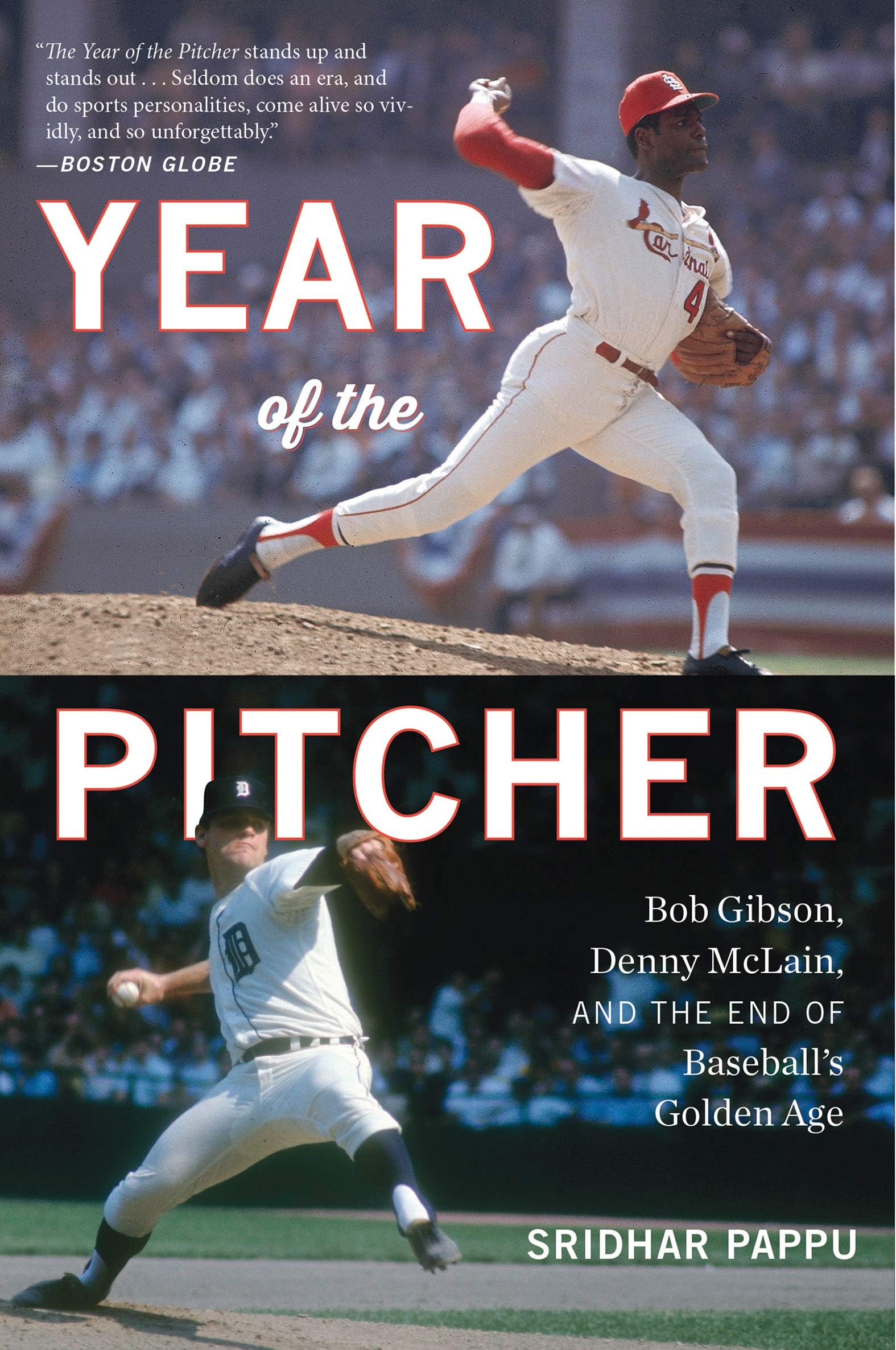 Year of the Pitcher: Bob Gibson, Denny McLain and the End of: Bob Gibson, Denny McLain, and the End of Baseball's Golden Age