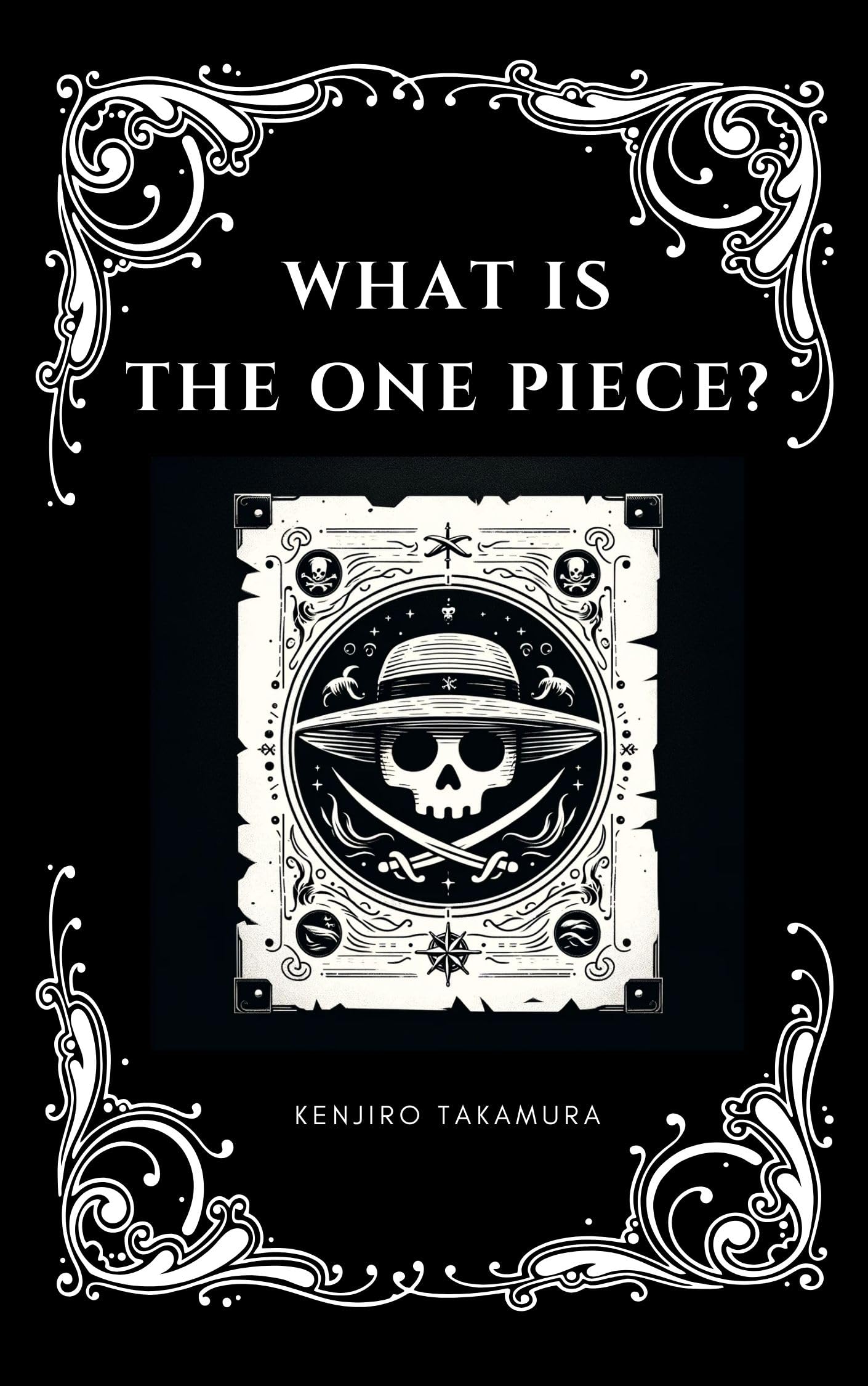 What is the One Piece?: Uncovering the Mystery: In-depth Analysis of the most accurate theories and the answer to the final question of One Piece