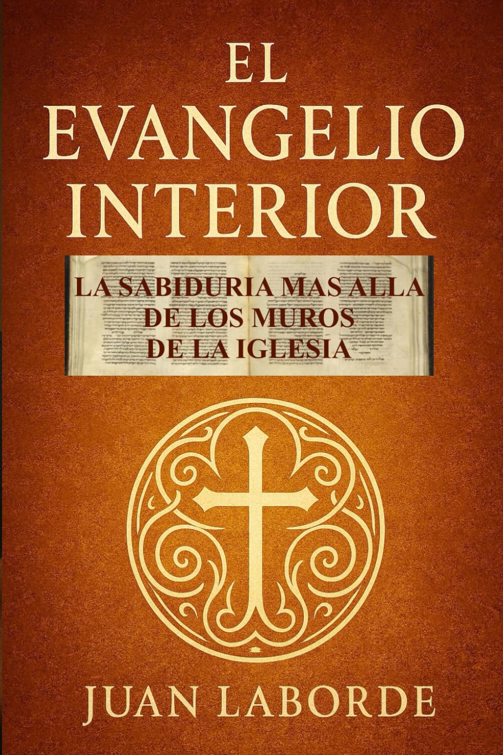El Evangelio Interior: La sabiduria mas alla de los muros de la iglesia