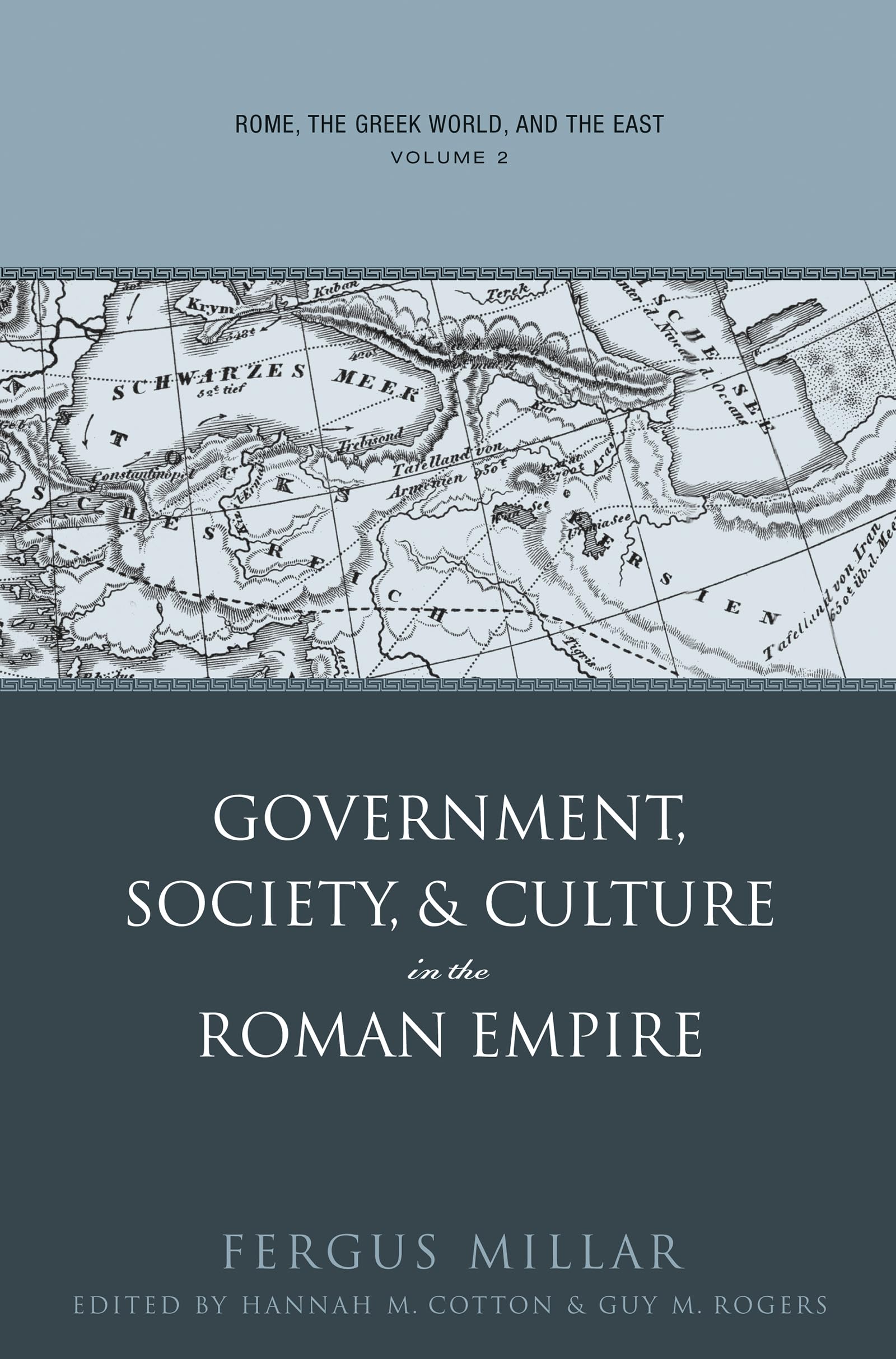 Rome, the Greek World, and the East: Volume 2: Government, Society, and Culture in the Roman Empire (Studies in the History of Greece and Rome)