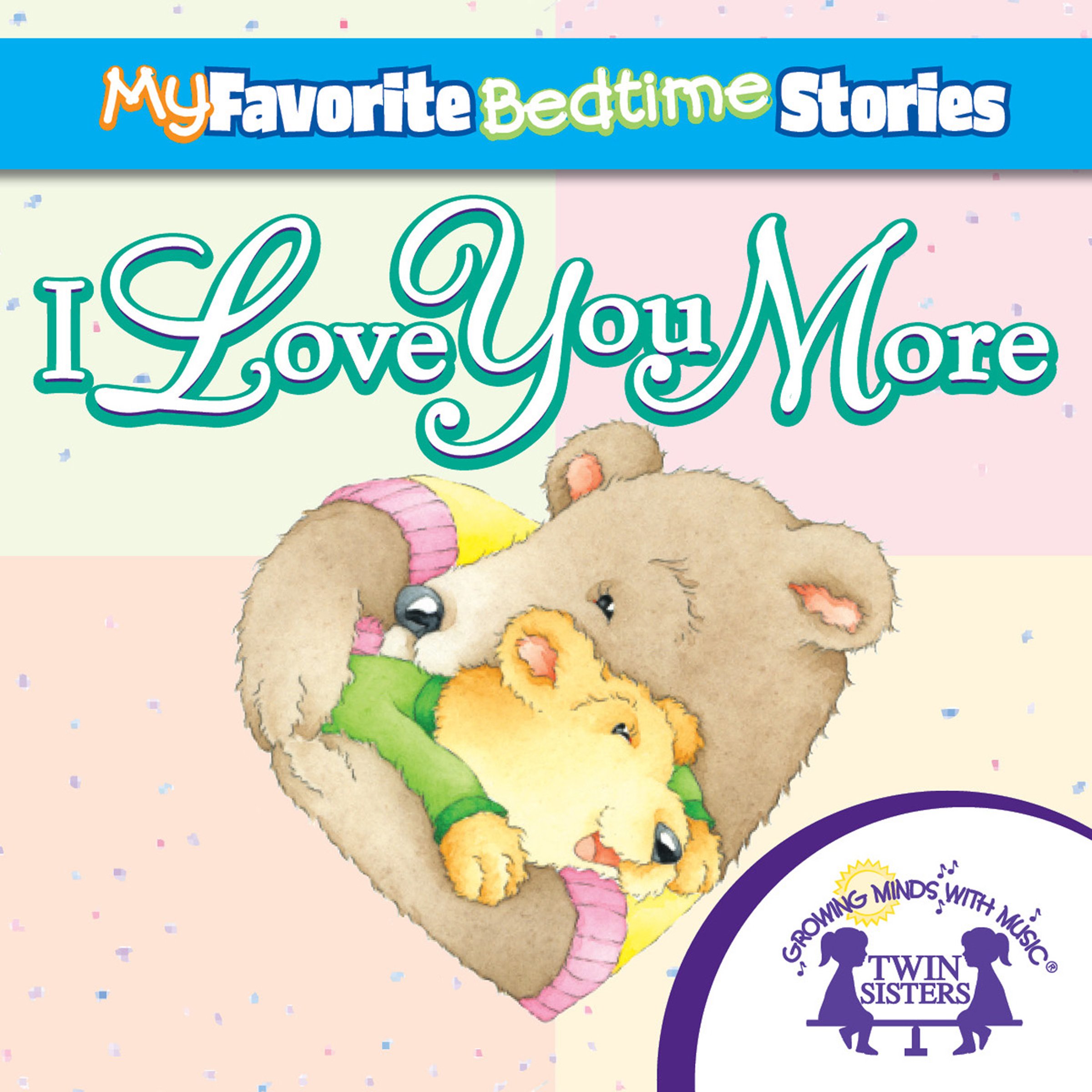 Cover art for My Favorite Bedtime Stories: I Love You More