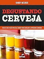 Degustando cerveja: tudo o que você precisa saber para avaliar e apreciar a bebida