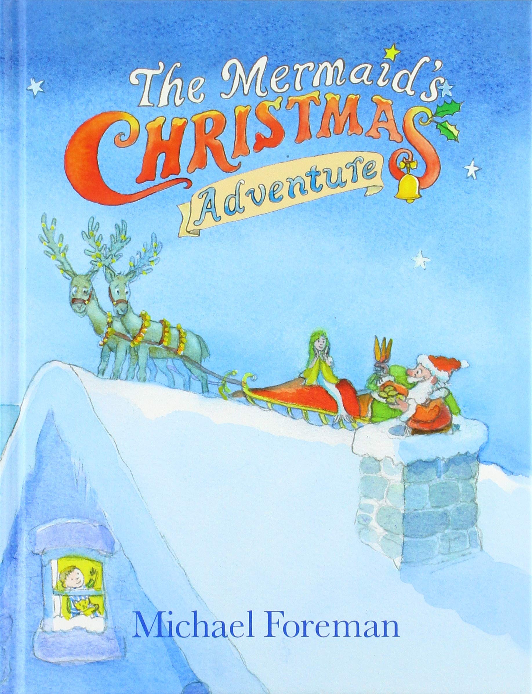 The The Mermaid's Christmas Adventure 2019-Michael Foreman