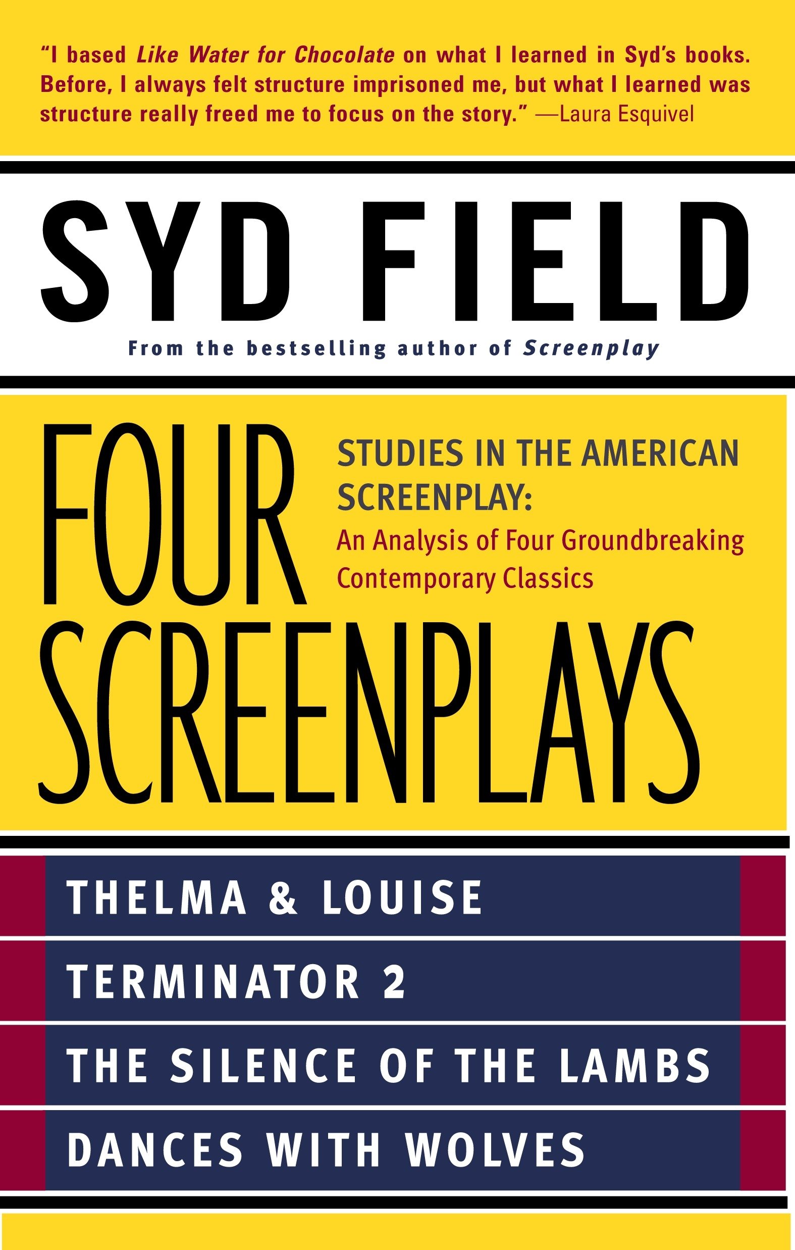 Delta Four Screenplays: Studies in the American Screenplay: Thelma & Louise, Terminator 2, the Silence of the Lambs, and Dances with Wolves