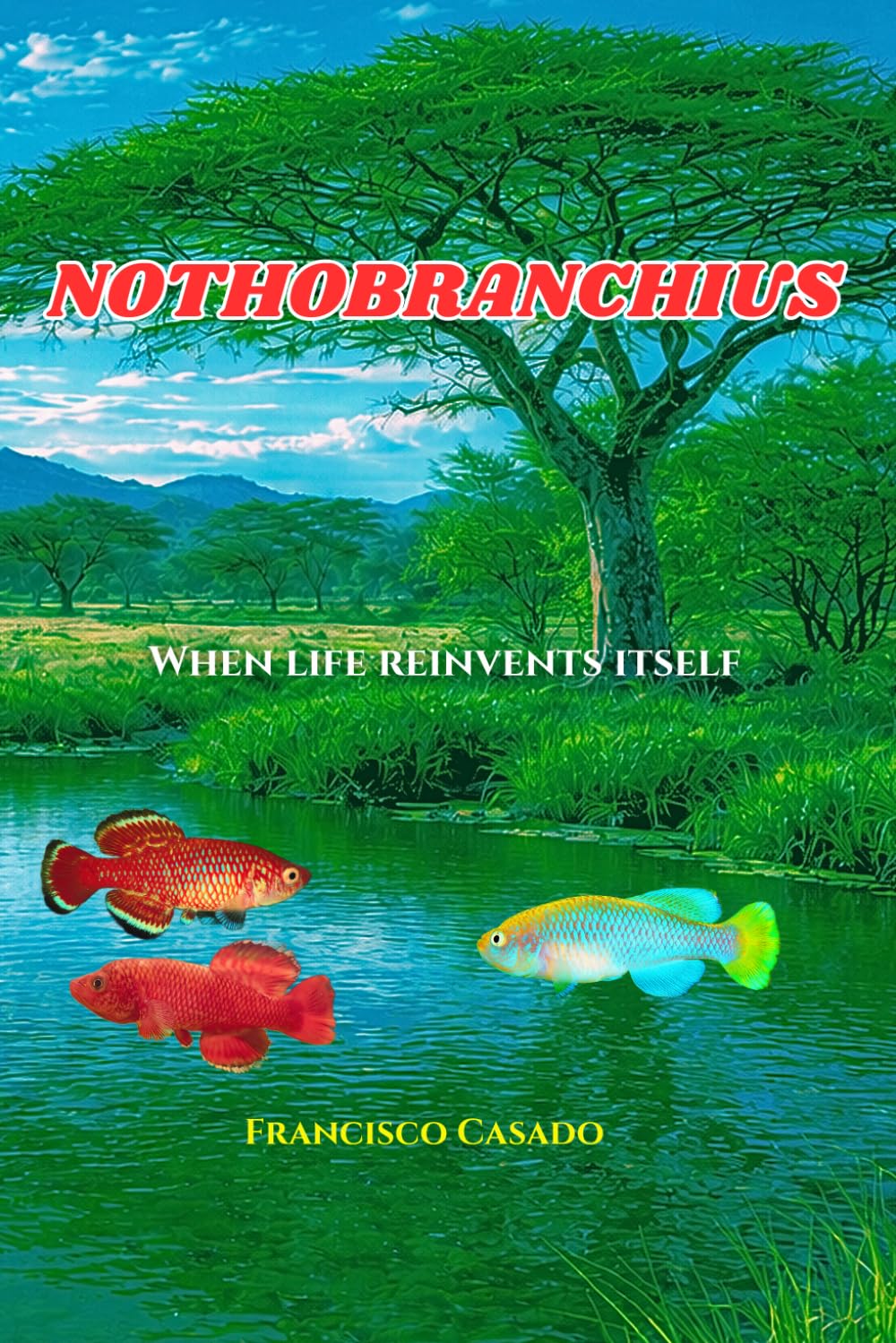 NOTHOBRANCHIUS: When life reinvents itself