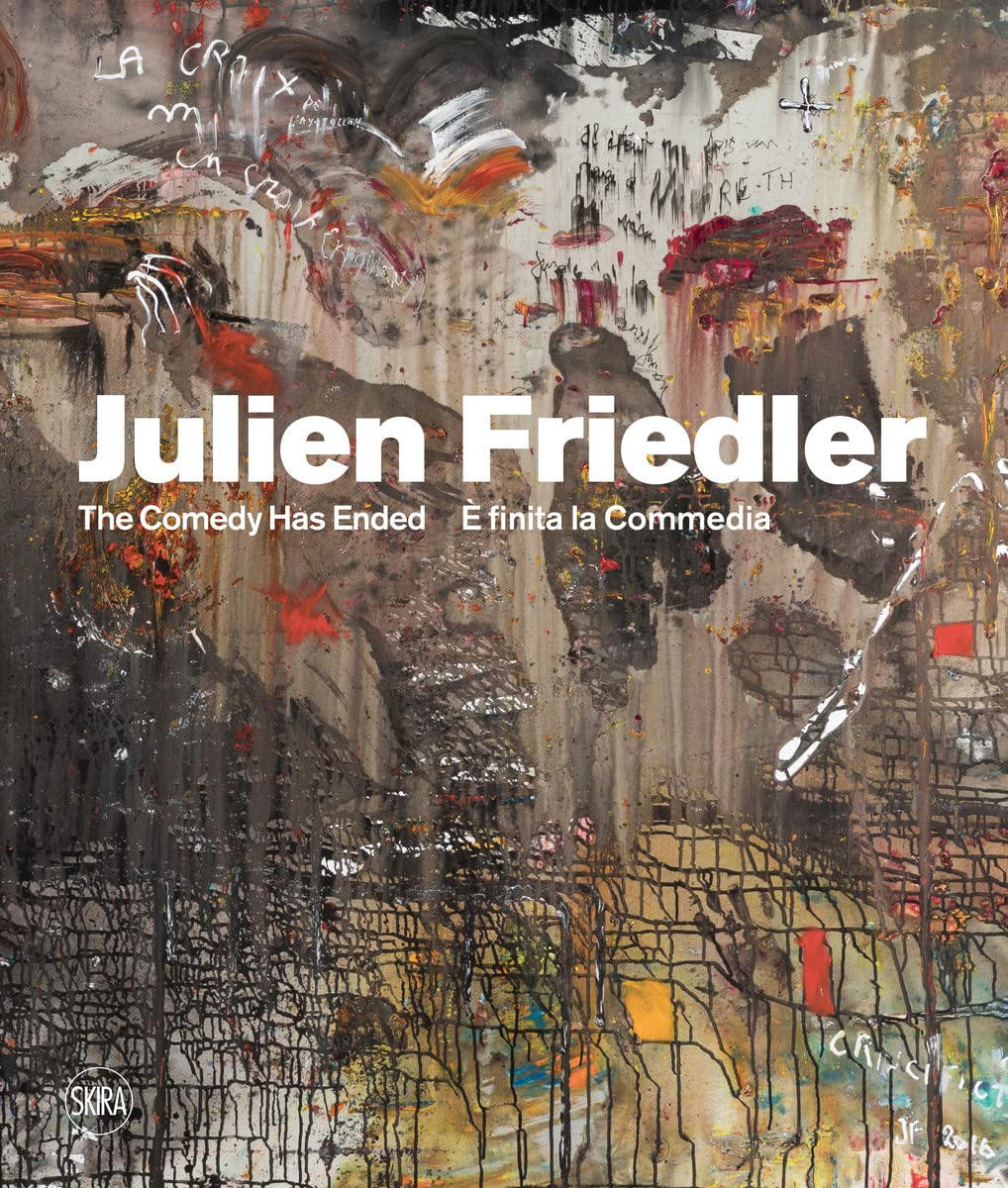 Julien Friedler: The Comedy Has Ended livre d'art contemporain