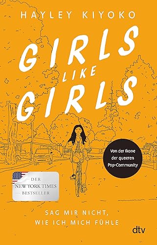 Girls like girls – Sag mir nicht, wie ich mich fühle: Eine gefühlvolle Liebesgeschichte von einer Pop-Ikone der LGBTQ+-Community