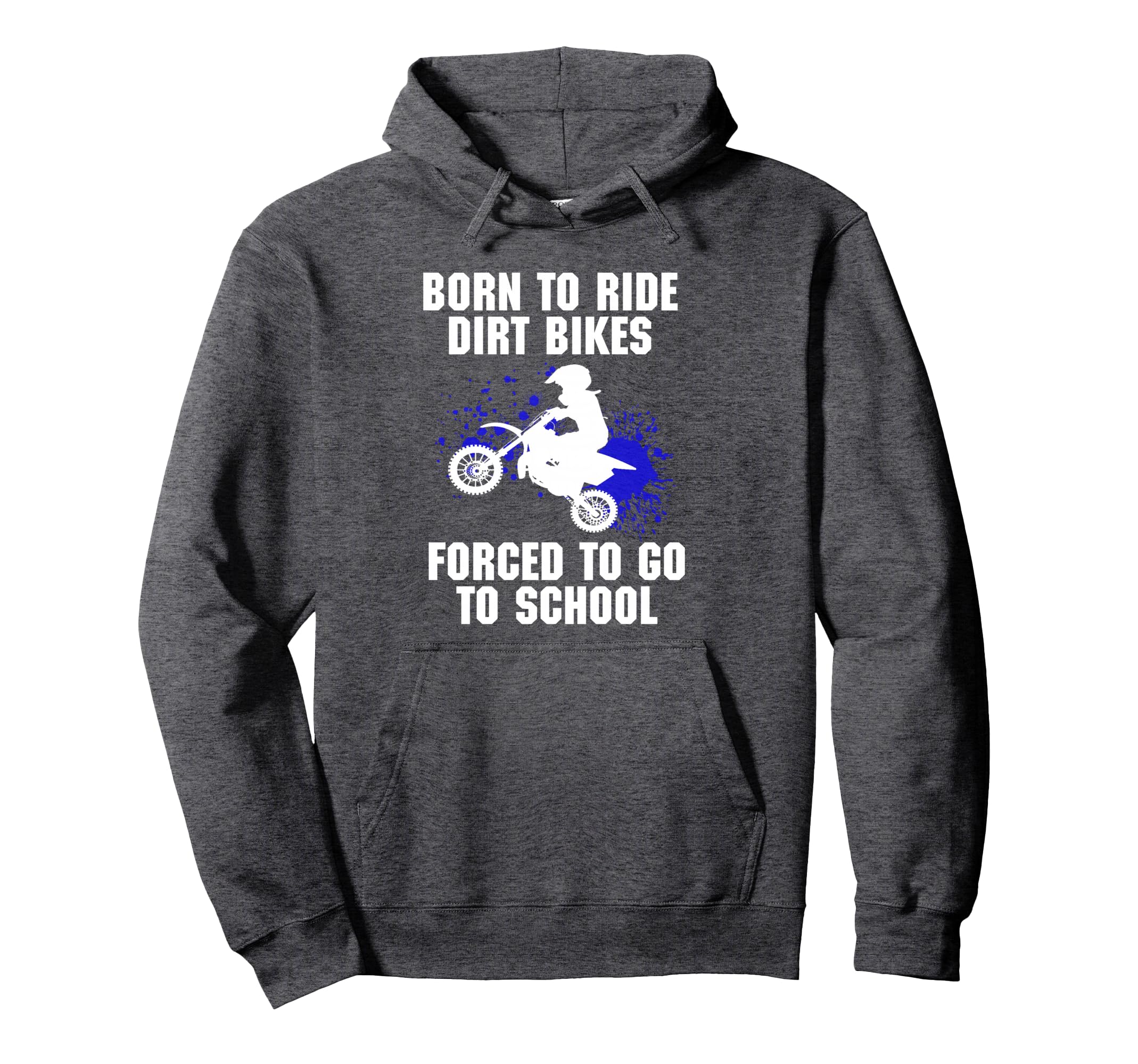 Born to Ride Dirt Bikes MX Gifts Motocross Forced to go to School Dirt Bike Supercross Pullover Hoodie