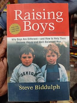 Raising Boys Why Boys Are Different - and How to Help Them Become Happy and Well-Balanced Men