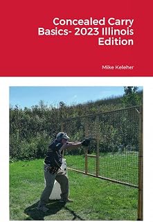 Concealed Carry Basics- 2023 Illinois Digital Edition