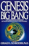 Genesis and the Big Bang: The Discovery Of Harmony Between Modern Science And The Bible