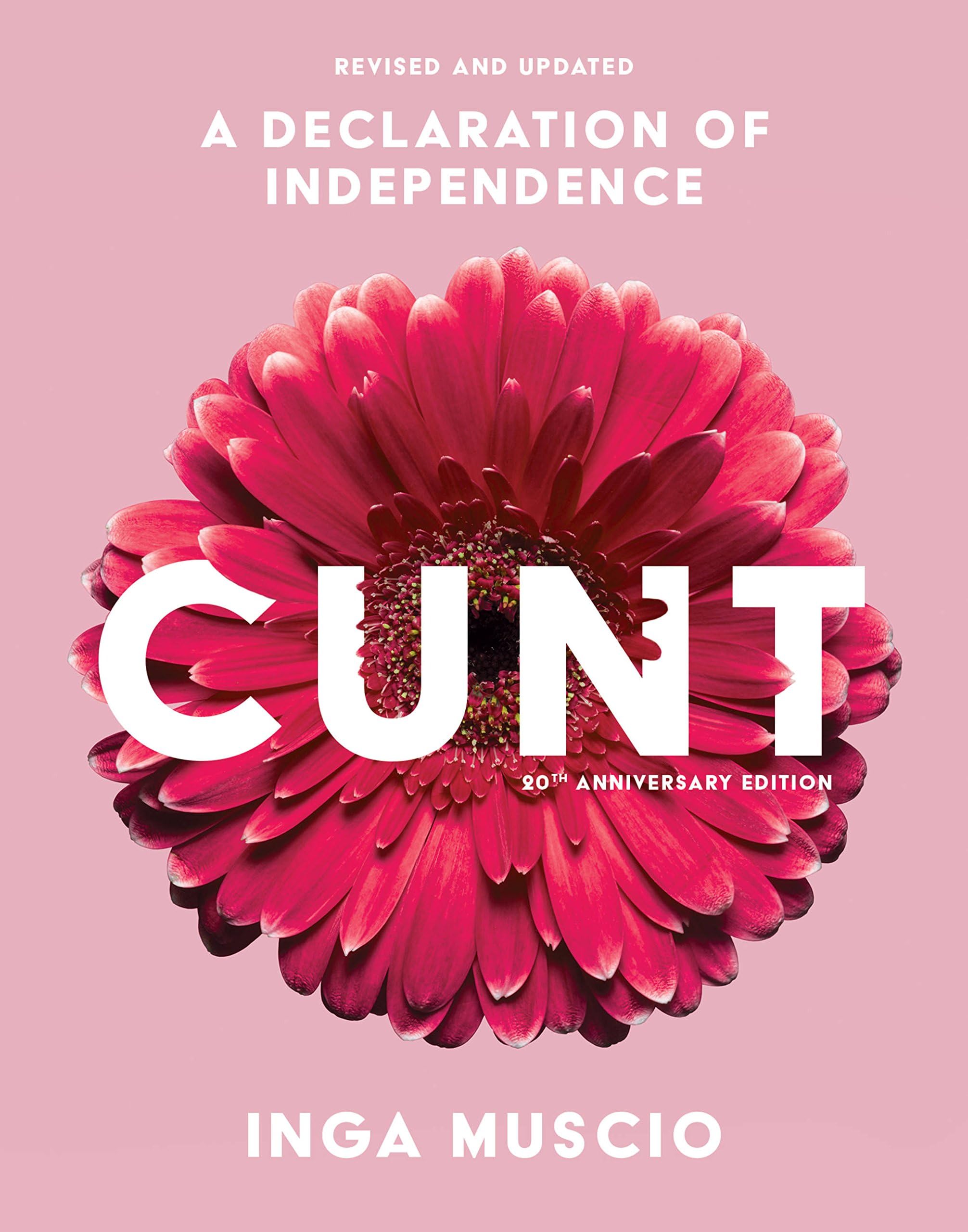 Cunt (20th Anniversary Edition): A Declaration of Independence (Live Girls)
