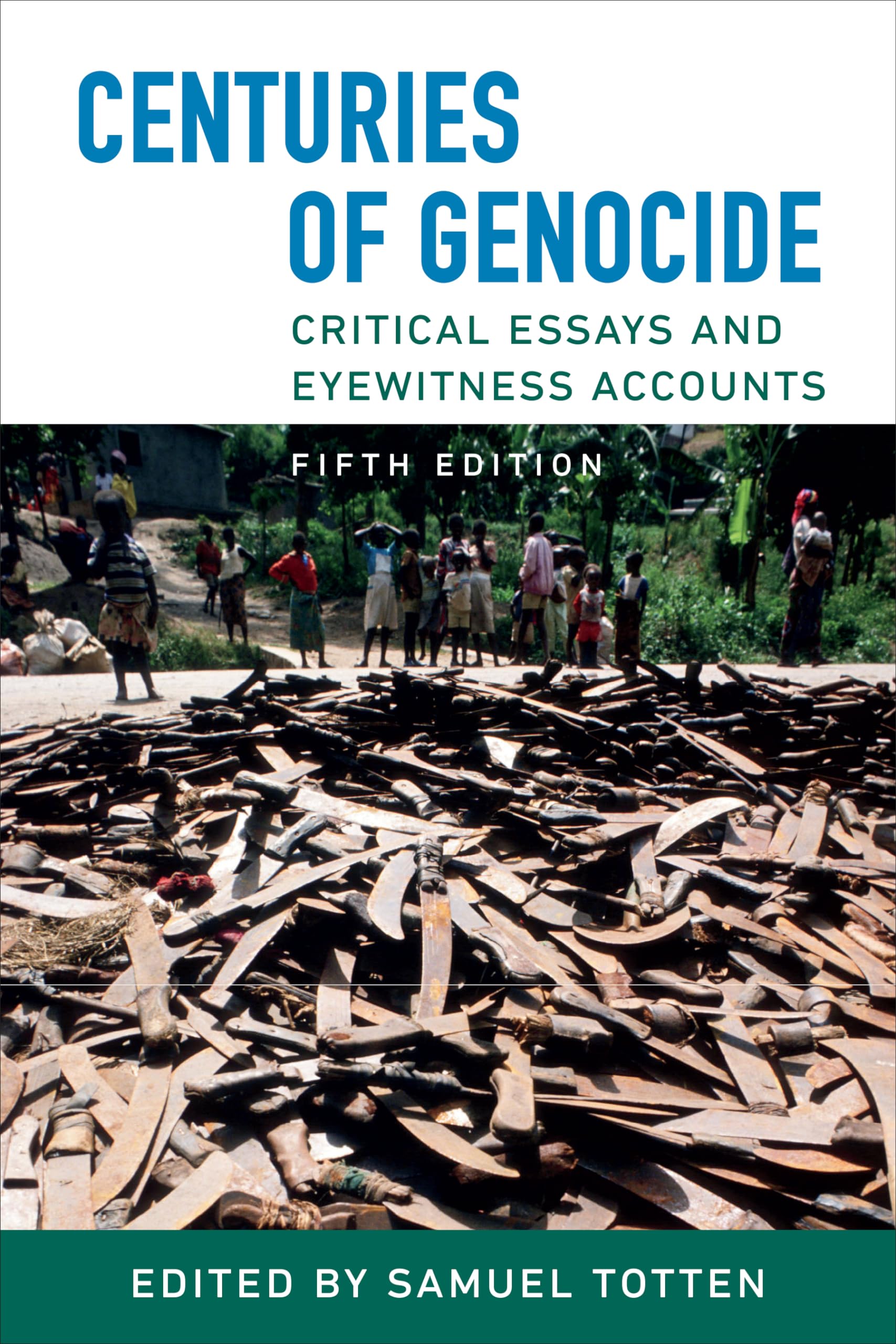 Centuries of Genocide: Critical Essays and Eyewitness Accounts, Fifth Edition [Paperback] Totten, Samuel