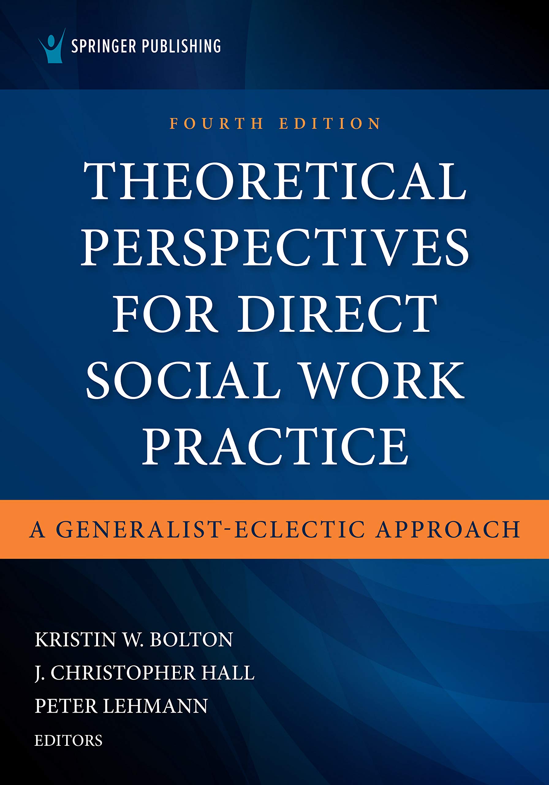 Theoretical Perspectives for Direct Social Work Practice: A Generalist-Eclectic Approach