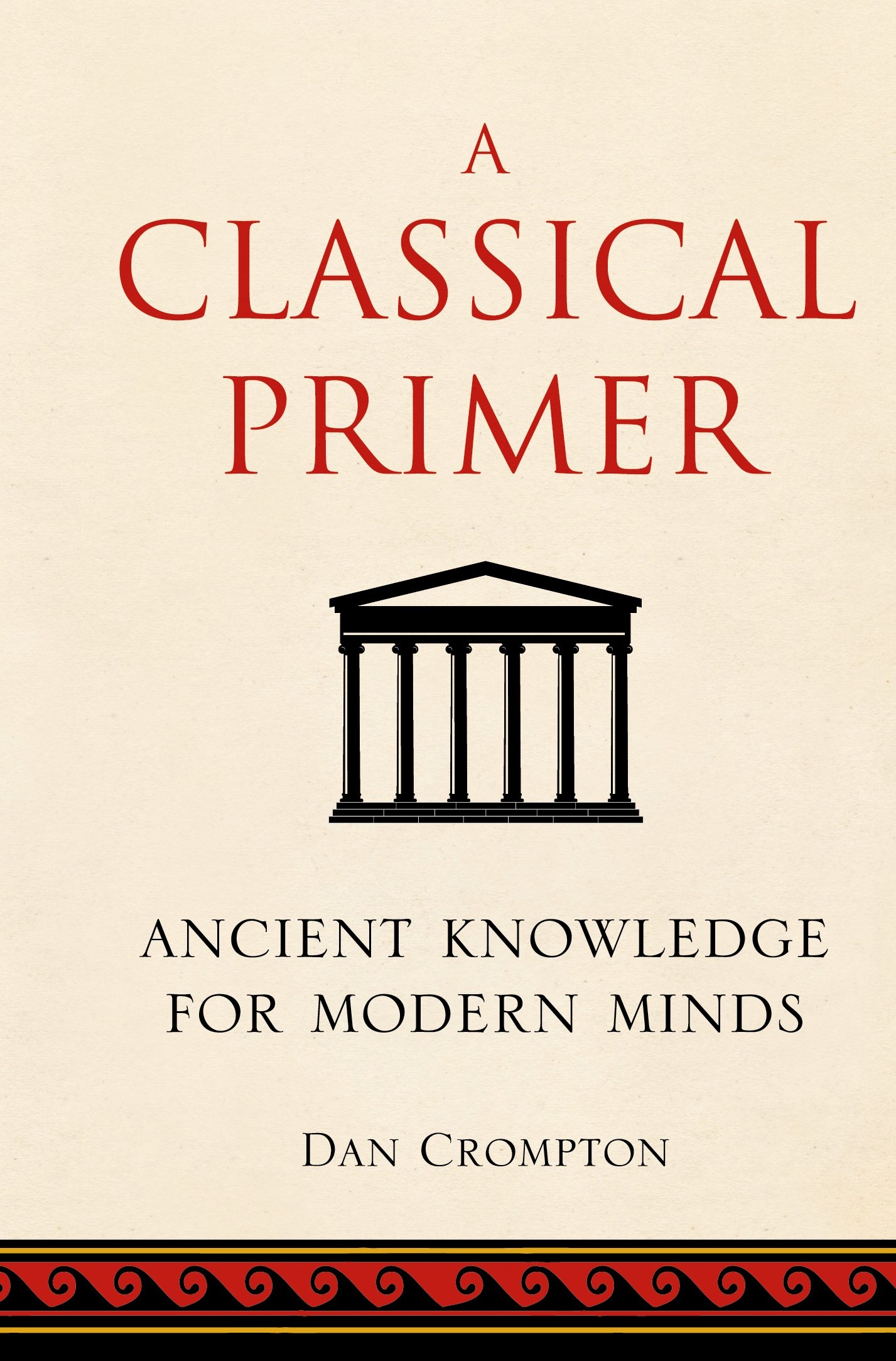 Buy A Classical Primer: Ancient Knowledge For Modern Minds — BookShops.in