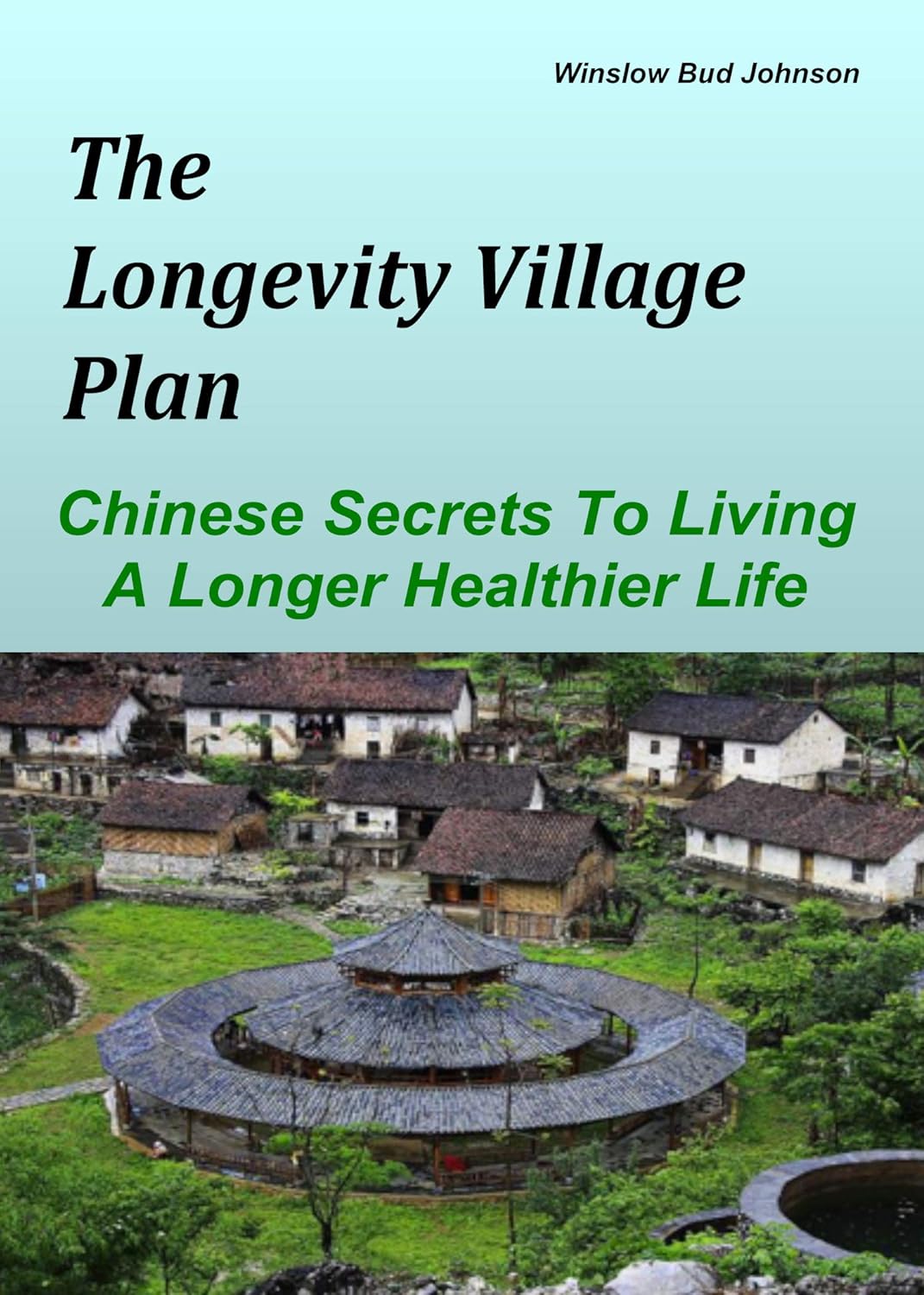 The Longevity Village Plan Chinese Secrets to Living a Longer
