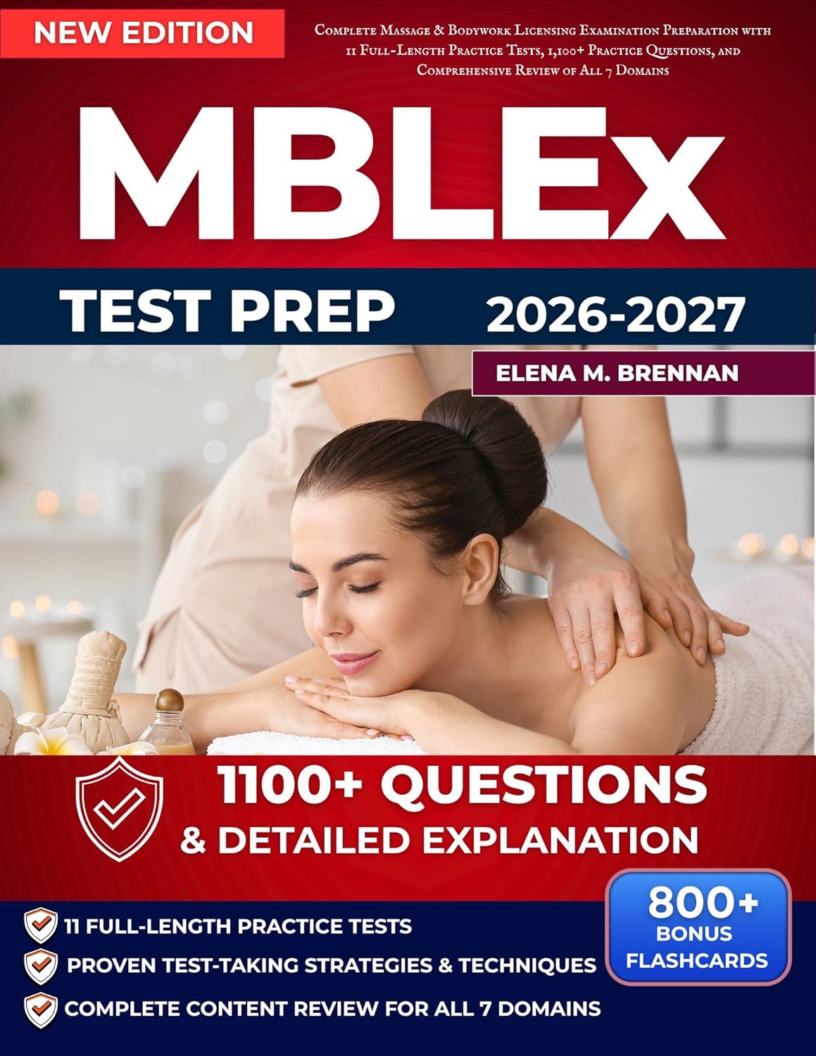 MBLEx Test Prep 2026-2027: Complete Massage & Bodywork Licensing Examination Preparation with 11 Full-Length Practice Tests, 1,100+ Practice Questions, and Comprehensive Review of All 7 Domains      [Print Replica] Kindle Edition
