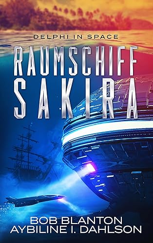 Raumschiff Sakira: Delphi in Space 1 (Delphi in Space - Serie)
