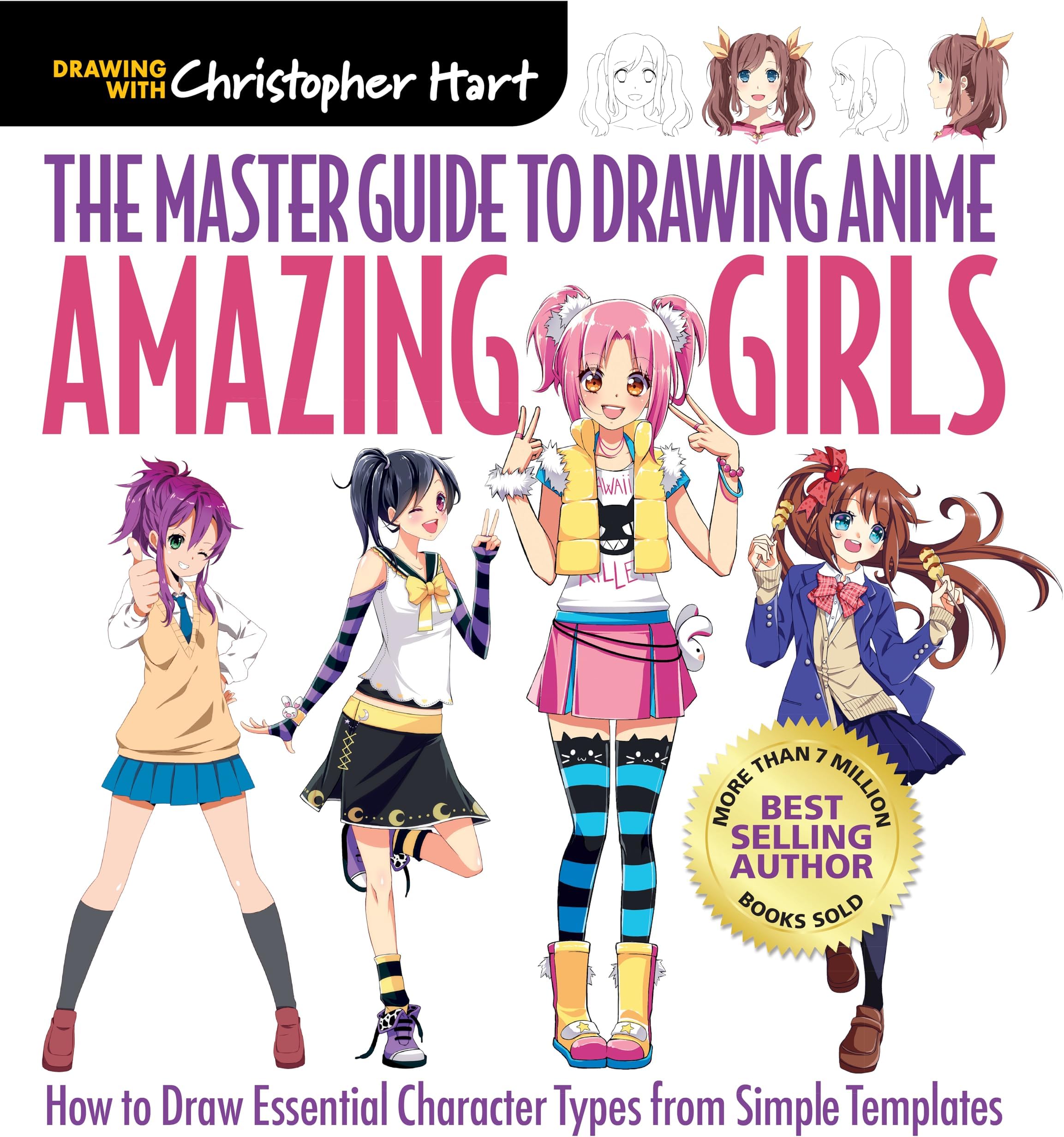 Master Guide to Drawing Anime: Amazing Girls: How to Draw Essential Character Types from Simple Templates – A How to Draw Anime / Manga Step by Step Book Series (Volume 2)